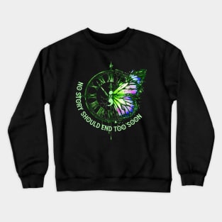 No Story Should End Too Soon Mental Health Crewneck Sweatshirt